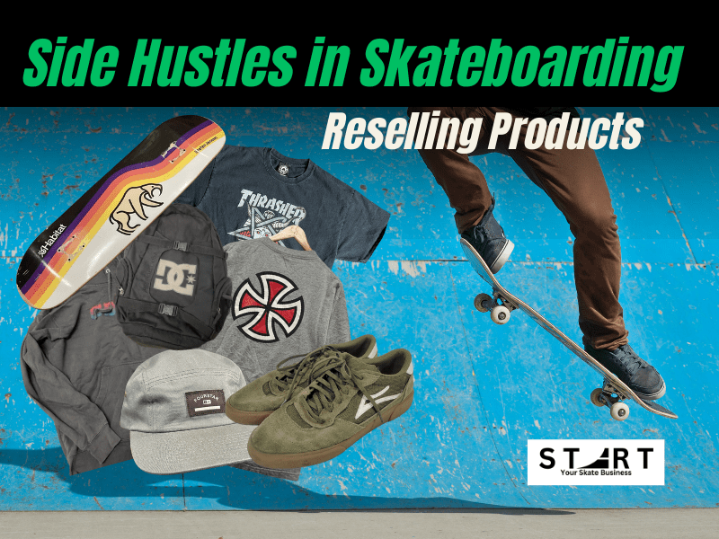 Side Hustle in Skateboarding Reselling Products